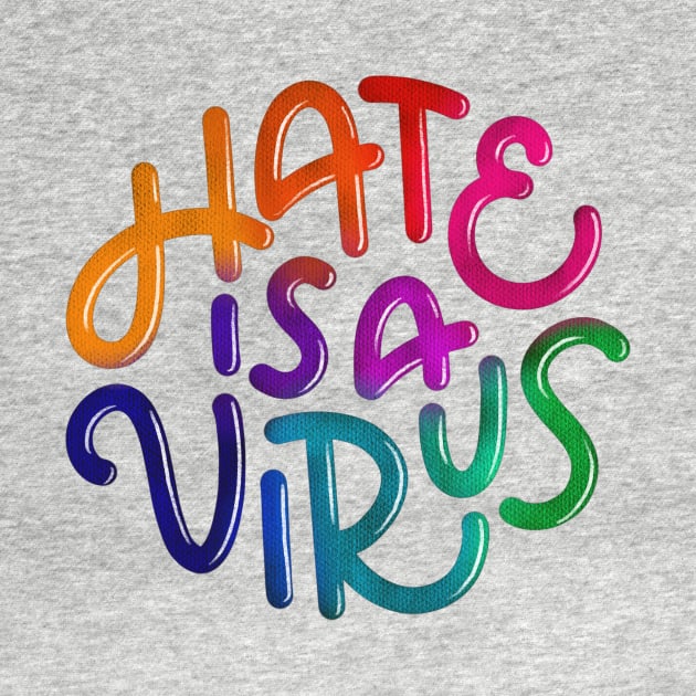 Hate is a Virus (Rainbow) by mildlyeclectic